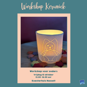 Workshop 'Keramiek' | 10/10 van 13-16u in Koesterhuis Hasselt